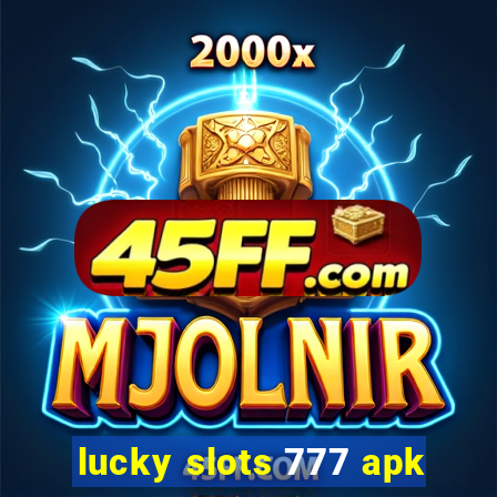 lucky slots 777 apk